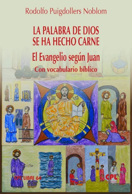 La Palabra de Dios se Ha Hecho Carne. El Evangelio Según Juan