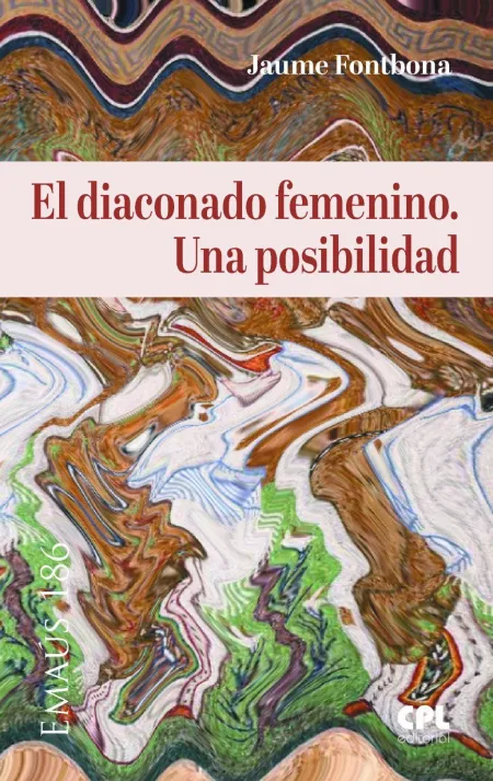 El Diaconado Femenino. Una Posibilidad