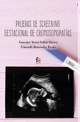 PRUEBAS DE SCREENING GESTACIONAL DE CROMOSOMOPATÍAS