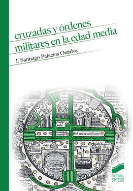 CRUZADAS Y ÓRDENES MILITARES EN LA EDAD MEDIA