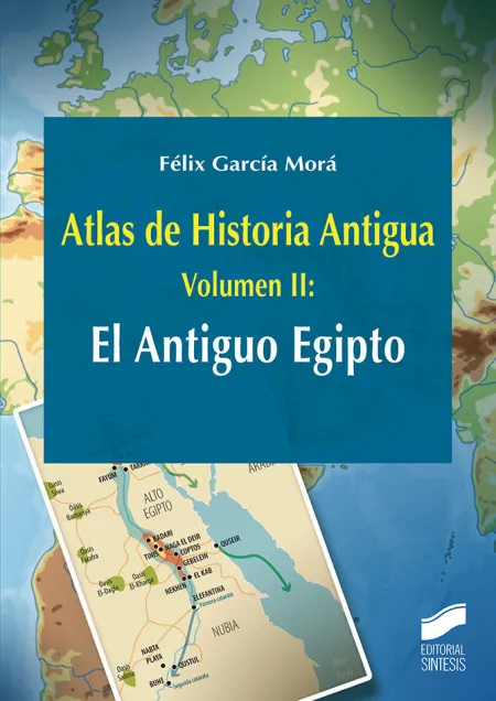 Atlas de Historia Antigua. Volumen 2: el Antiguo Egipto