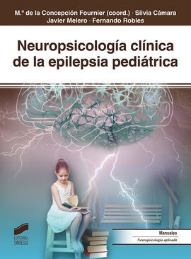 NEUROPSICOLOGÍA CLÍNICA DE LA EPILEPSIA PEDIATRICA