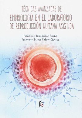 TÉCNICAS AVANZADAS EN EMBRIOLOGÍA EN EL LABORATORIO DE REPRODUCCIÓN HUMANA ASIST