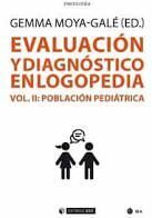 EVALUACION Y DIAGNOSTICO EN LOGOPEDIA (VOL. II)