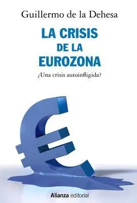 La Crisis de la Eurozona. ¿Una Crisis Autoinfligida?