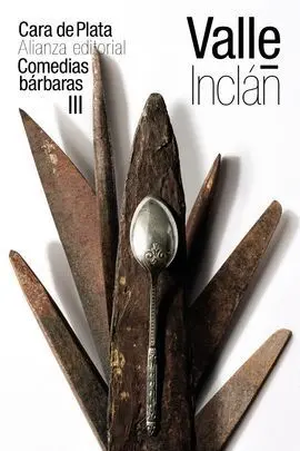 Cara de Plata (Comedias Bárbaras Iii)