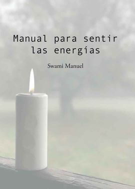 MANUAL PARA SENTIR LAS ENERGÍAS