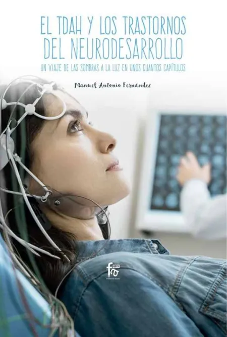 El Tdah y los Transtornos de Neurodesarrollo. Un Viaje de las Sombras a la Luz e