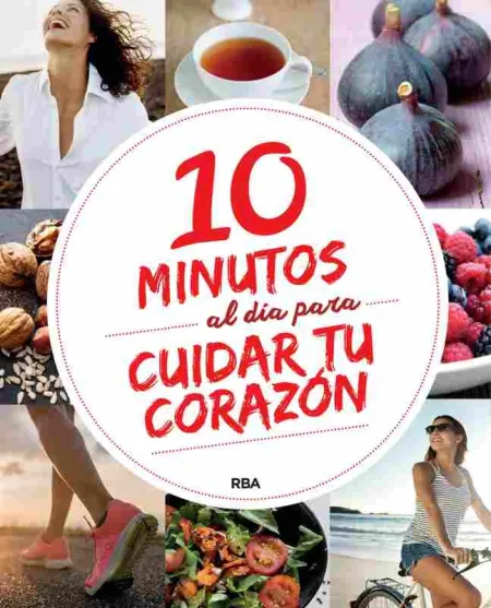 10 Minutos Al Día para Cuidar tu Corazón