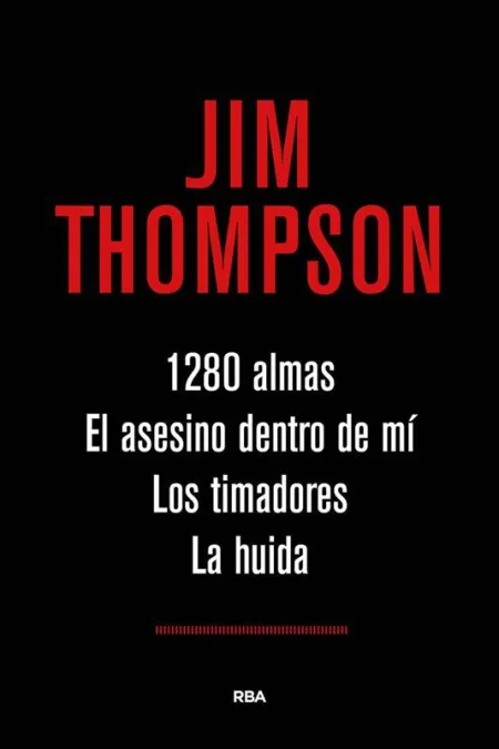 Ómnibus Jim Thompson: 1280 Almas; el Asesino dentro de Mí; los Timadores; la Hui