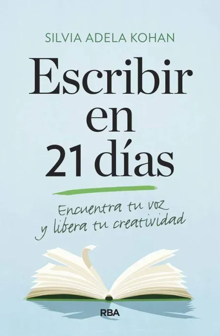 Escribir en 21 Días. Encuentra tu Voz y Libera tu Creatividad
