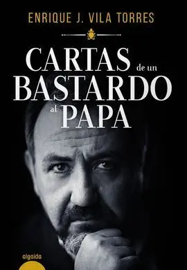 Cartas de un Bastardo Al Papa