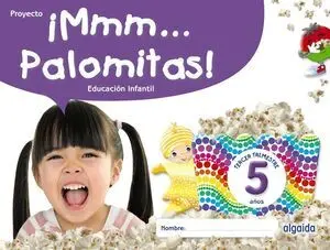 ¡Mmm... Palomitas! Educación Infantil 5 Años. Tercer Trimestre