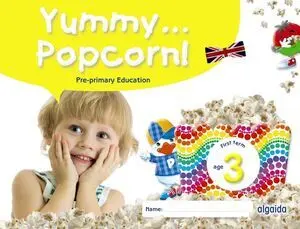 Yummy... Popcorn! Age 3. First Term