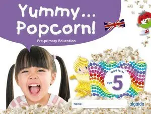 Yummy... Popcorn! Age 5. Third Term