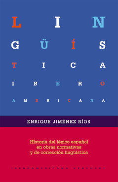 HISTORIA DEL LÉXICO ESPAÑOL EN OBRAS NORMATIVAS Y DE CORRECCIÓN LINGÜÍSTICA