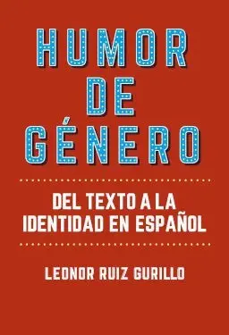 Humor de Género : del Texto a la Identidad en Español