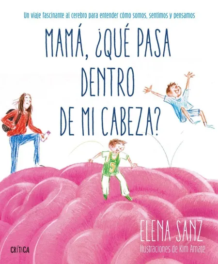 Mamá, ¿Qué Pasa dentro de mi Cabeza?