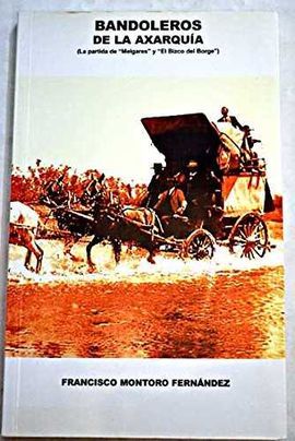 BANDOLEROS DE LA AXARQUIA (LA PARTIDA DE MELGARES Y EL BIZCO DEL