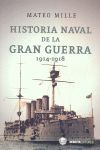 HISTORIA NAVAL DE LA GRAN GUERRA (1914-1918)