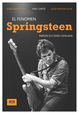 EL FENOMEN SPRINGSTEEN. PARLEN ELS FANS CATALANS