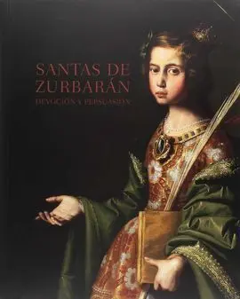 (Rustica)Santas de Zurbaran. devocion y Persuasion.
