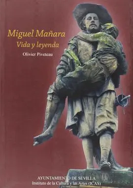 Miguel Mañara: Vida y Leyenda
