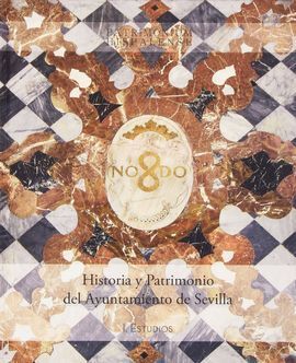 HISTORIA Y PATRIMONIO DEL AYUNTAMIENTO DE SEVILLA (2 TOMOS)