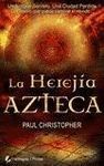 LA HEREJÍA AZTECA