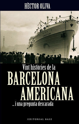 VINT HISTÒRIES DE LA BARCELONA AMERICANA