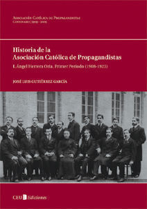 HISTORIA DE LA ASOCIACIÓN CATÓLICA DE PROPAGANDISTAS