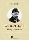 Gurdjieff, Vida y Enseñanzas