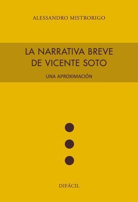 LA NARRATIVA BREVE DE VICENTE SOTO. UNA APROXIMACIÓNACIÓN