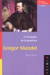 GREGOR MENDEL FUNDADOR DE LA GENETICA