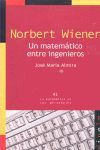 NORBERT WIENER. UN MATEMÁTICO ENTRE INGENIEROS