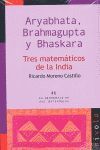TRES MATEMATICOS DE LA INDIA. ARYBHATA, BRAHMAGUPT