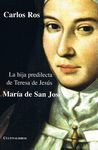 MARÍA DE SAN JOSÉ. LA HIJA PREDILECTA DE TERESA DE JESÚS