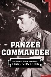 PANZER COMMANDER. MEMORIAS DEL CORONEL HANS VON LUCK