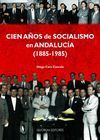 CIEN AÑOS DE SOCIALISMO EN ANDALUCÍA (1885-1985) (POD 1.1)
