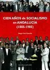 Cien Años de Socialismo en Andalucía (1885-1985) (Pod 1. 1)