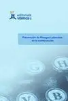 Prevención de Riesgos Laborales en la Construcción (2 Vols. Obra Completa)