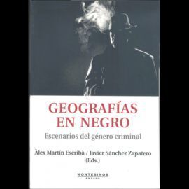 GEOGRAFIAS EN NEGRO. ESCENARIOS DEL GÉNERO CRIMINA