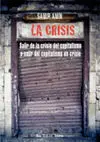 La Crisis. Salir de la Crisis del Capitalismo o Sa