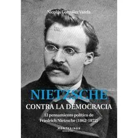 Nietzsche. Contra la Democracia