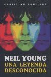NEIL YOUNG. UNA LEYENDA ESCONDIDA