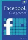 Facebook. Guía Práctica