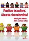 PLURALISMO SOCIOCULTURAL, EDUCACIÓN E INTERCULTURA
