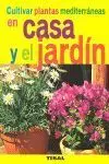 Cultivar Plantas Mediterráneas en Casa y Jardín