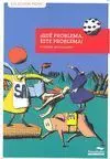 ¡Qué Problema, este Problema!