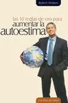 Las Diez Reglas de Oro para Aumentar la Autoestima
